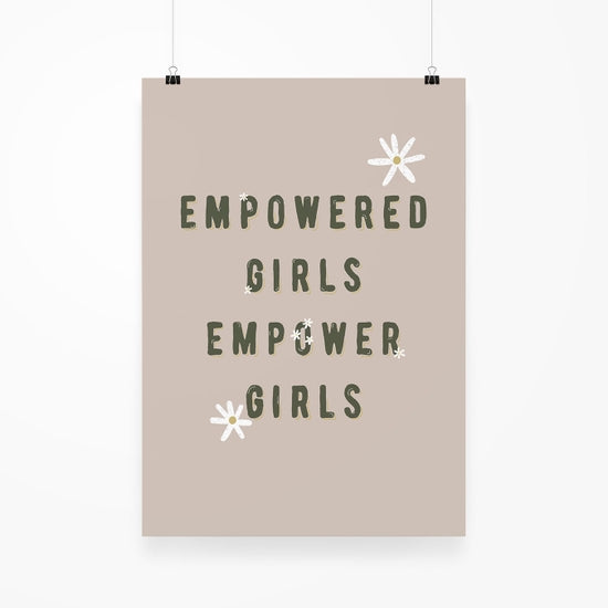 Empowered Girls Empower Girls Print