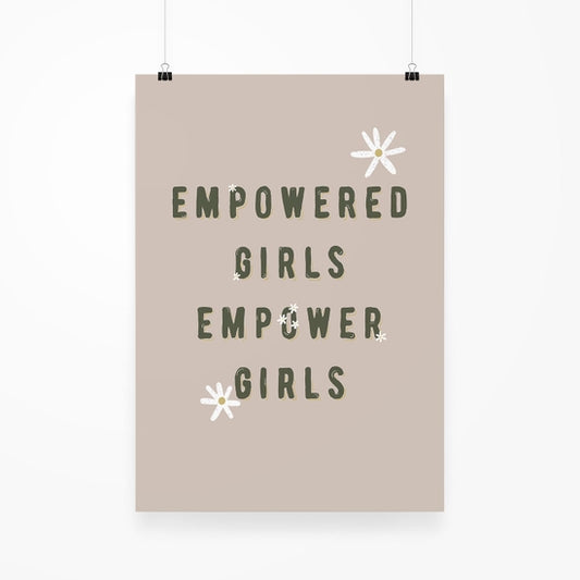 Empowered Girls Empower Girls Print